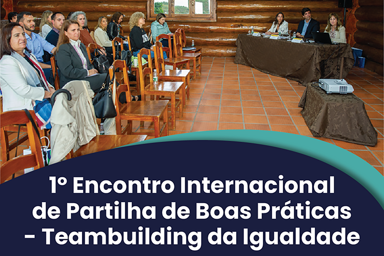Município de Boticas participou no 1º Encontro Internacional de Partilha de Boas Práticas de Igualdade